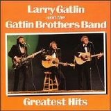 Larry Gatlin & The Gatlin Brothers Band - Greatest Hits