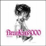 Bran Van 3000 - Discosis