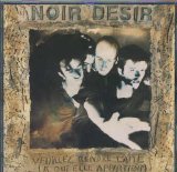 Noir Désir - Veuillez rendre L'âme (à qui elle appartient)