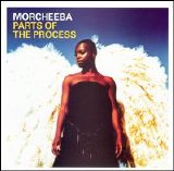 Morcheeba - Parts of the Process