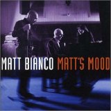 Matt Bianco - Matt's Mood