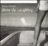 Robert Palmer - Woke Up Laughing