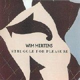 Wim Mertens - Struggle for pleasure