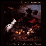 Procol Harum - Exotic Birds and Fruit