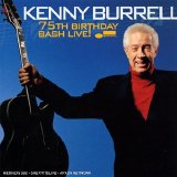 Kenny Burrell - 75th Birthday Bash Live!