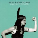 Juliette & The Licks - Four on the Floor