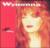 Wynonna Judd - Tell Me Why