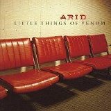 Arid - Little Things Of Venom