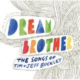 Various artists - Dream Brother: The Songs Of Tim & Jeff Buckley