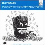 Billy Bragg - Talking with the Taxman About Poetry