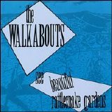 The Walkabouts - See Beautiful Rattlesnake Gardens