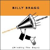 Billy Bragg - Reaching to the Converted