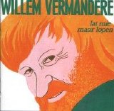 Willem Vermandere - Lat mie maar lopen