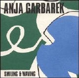 Anja Garbarek - Smiling & Waving