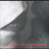 Chris Whitley - Soft Dangerous Shores