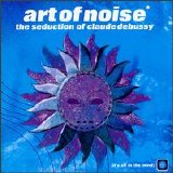 Art Of Noise - The Seduction of Claude Debussy