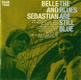 Belle & Sebastian - The Blues Are Still Blue (Tour EP)