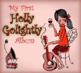 Holly Golightly - My first Holly Golightly Album