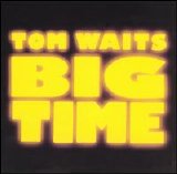 Tom Waits - Big Time