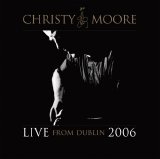 Christy Moore - Live From Dublin 2006