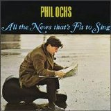 Phil Ochs - All the News That's Fit to Sing