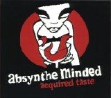 Absynthe Minded - Acquired Taste