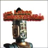 Los Lobos - Colossal Head