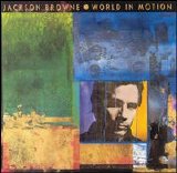 Jackson Browne - World In Motion