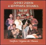 Ahmet Ozden & Kumpanya Istanbul - Fanfare Tsigane de Thrace