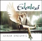 Goran Bregovic - Ederlezi