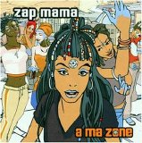 Zap Mama - A Ma Zone