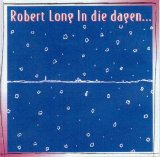 Robert Long - In die dagen