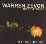 Warren Zevon - Reconsider Me: The Love Songs