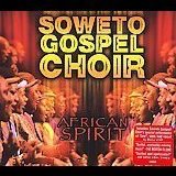 Soweto Gospel Choir - African Spirit