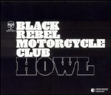 Black Rebel Motorcycle Club - Howl