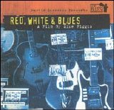 Martin Scorsese Presents The Blues - Red, White & Blues