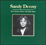 Sandy Denny - Who Knows Where The Time Goes