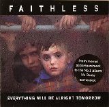 Faithless - Everything Will Be Alright Tomorrow