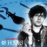 Ryan Adams - 48 Hours