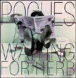 Pogues - Waiting For Herb