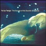 Yo La Tengo - The Sounds of the Sounds of Science