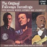 Woody Guthrie, Leadbelly, Pete Seeger - Original Folkways Recordings