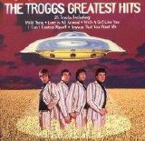 Troggs - Greatest Hits