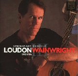 Loudon Wainwright III - One Man Guy