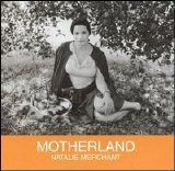 Natalie Merchant - Motherland