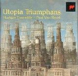 Huelgas Ensemble - Utopia Triumphans