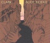 Chris Clark - Body Riddle