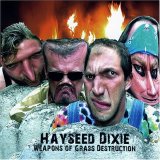 Hayseed Dixie - Weapons of Grass Destruction