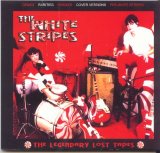 White Stripes - The Legendary Lost Tapes