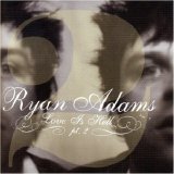 Ryan Adams - Love Is Hell Pt.2